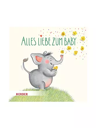 KERLE / HERDER VERLAG | Geschenkbuch - Alles Liebe zum Baby | 