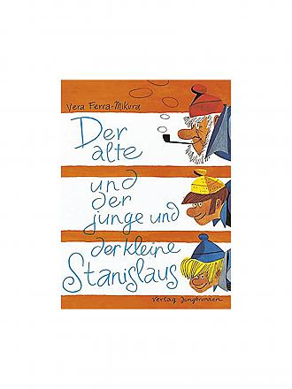 JUNGBRUNNEN VERLAG | Buch - Der alte und der junge und der kleine Stanislaus (Gebundene Ausgabe)