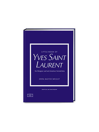 SUITE | Buch - LITTLE BOOK OF YVES SAINT LAURENT Ein Designer und sein kreatives Vermächtnis Baxter-Wright Emma 