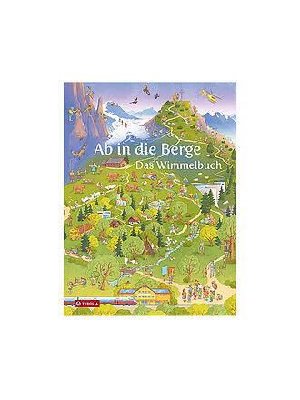 TYROLIA VERLAG | Ab in die Berge. Das Wimmelbuch